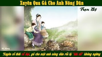 Xuyên Qua Gả Cho Anh Nông Dân